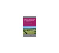 Protecting Natural Capital And Biodiversity In The Agri-Food Sector
