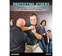 Protecting Others: Self-Defense Strategies and Tactics for Third-Party Protection