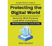 Protecting the Digital World: A Guide for Security Leaders | Advanced threat intelligence guide | Cybersecurity for security leaders | Future ready cybersecurity intelligence | Practical threat intel