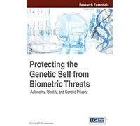 Protecting The Genetic Self From Biometric Threats