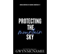 Protecting the Mountain Sky A Second Chance Small Town Romance - Gwyn McNamee - Auto-Édition - ebook (ePub) - Livre