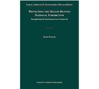Protecting the Oceans Beyond National Jurisdiction, Legal Aspects of Sustainable Development Robin Warner (Auteur)
