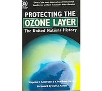 Protecting The Ozone Layer K. Madhava Sarma, Lani Sinclair, Stephen O. Andersen (Auteur)