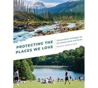 Protecting the Places We Love by Breece Robertson Breece Robertson (Auteur)