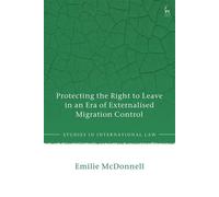 Protecting the Right to Leave in an Era of Externalised Migration Control - Emilie McDonnell - Hart Publishing - ebook (ePub) - Livre