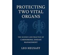 Protecting Two Vital Organs: The Science and Practice of Cardiorenal Disease Management