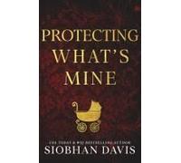 Protecting What's Mine (Hardcover)