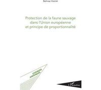 Protection De La Faune Sauvage Dans L'union Européenne Et Principe De Proportionnalité