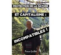 Protection de la nature et capitalisme : incompatibles ! - Pierre Grillet - Atlande Eds - broché - Essai