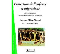 Protection De L'enfance Et Migrations - Accompagner La Construction Des Identités