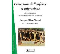 Protection de l'enfance et migrations Accompagner la construction des identités - Jocelyne Allain-Vovard - Chronique Sociale - broché - Guide