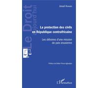 Protection des civils en République centrafricaine Les déboires d'une mission de paix onusienne - Josue Kanabo - L'harmattan - broché - Essai