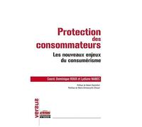 Protection Des Consommateurs - Les Nouveaux Enjeux Du Consumérisme