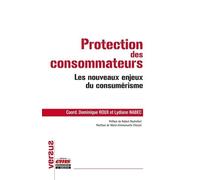 Protection Des Consommateurs - Les Nouveaux Enjeux Du Consumérisme