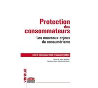Protection des consommateurs Les nouveaux enjeux du consumérisme. - Dominique Roux - Ems Management Et Societes - broché - Etude