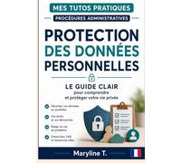 Protection des données personnelles: Le guide clair pour comprendre et protéger votre vie privée