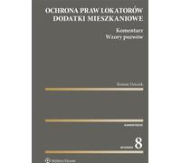 Protection des droits des locataires. Allocations de logement. Commentaire. Wzory pozwów - Roman Dziczek (Recht auf Polnisch)