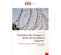 Protection des réfugiés et droits de travailleurs migrants