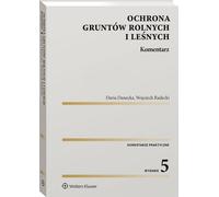 Protection des terres agricoles et forestières Commentaire - Daria Danecka, Wojciech Radecki (Recht auf Polnisch)