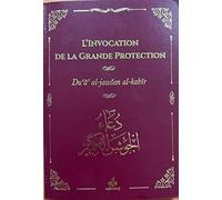 Protection du Croyant (la) - Al-Jawshân al-Kabîr wa-l-Jawshân al-Saghir