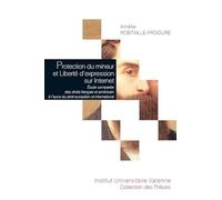 PROTECTION DU MINEUR ET LIBERTÉ D'EXPRESSION SUR INTERNET