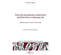 Protection du patrimoine architectural aux Etats-Unis et au Royaume-Uni Initiative privée à but non lucratif - Christel De Noblet - L'harmattan - broché - Etude