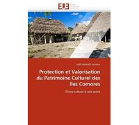 Protection Et Valorisation Du Patrimoine Culturel Des Îles Comores - D'une Culture À L'autre