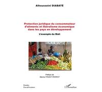 Protection Juridique Du Consommateur D'aliments Et Libéralisme Économique Dans Les Pays En Développement - L'exemple Du Mali