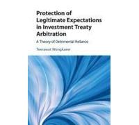 Protection Of Legitimate Expectations In Investment Treaty Arbitration