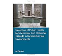 Protection Of Public Health From Microbial And Chemical Hazards In Swimming Pool Environments