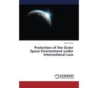 Protection Of The Outer Space Environment Under International Law