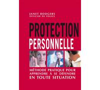 Protection personnelle Méthode pratique pour apprendre à se défendre en toute situation - Janet Rodgers - Budo Eds - broché - Atlas / carte