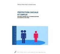 Protection Sociale Et Emploi - Regards Croisés Sur La Mondialisation En Europe Et En Chine