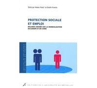 Protection sociale et emploi Regards croisés sur la mondialisation en Europe et en Chine - Matéo Alaluf - Universite De Bruxelles Eds - broché - Essai