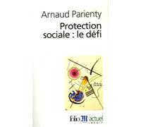 Protection sociale : le défi - Arnaud Parienty - Gallimard - Poche - Etude