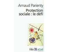 Protection sociale : le défi Arnaud Parienty (Auteur)