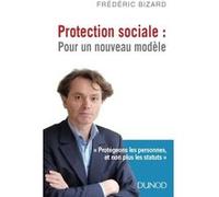 Protection sociale : Pour un nouveau modèle Frédéric Bizard (Auteur)