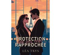 Protection (un peu trop) rapprochée - Léa Trys - Bookelis - broché - Roman