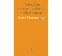 Protections internationales du droit d'auteur: Histoire, conventions et mécanismes de protection face aux échanges et aux technologies