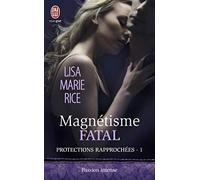 Protections rapprochées , tome 1 : Magnétisme fatal