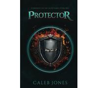 Protector: Chronicles of Alistaire Stirling: Book 1
