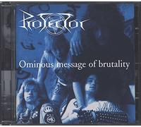 Protector - Ominous Message of Brutality [Import]