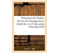 Protectorat Du Tonkin - Service De L'enseignement - Arrêté Du 2 Et 27 Décembre 1926