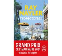 Protectorats - Ray Nayler - Lgf - Poche - Roman