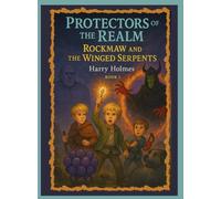 Protectors of the Realm: ROCKMAW AND THE WINGED SERPENTS
