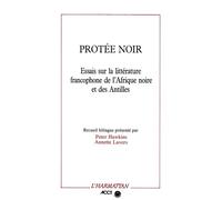 Protée noir Essais sur la littérature francophone de l'Afrique Noire et des Antilles - P.Robert Hawkins - L'harmattan - broché - Livre