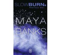 Protège-moi Slow burn - Maya Banks - J'ai Lu - Poche - Roman