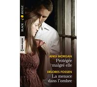 Protégée malgré elle - La menace dans l'ombre