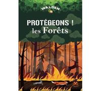 Protégeons les forêts - Collectif - Walden - cartonné - Document jeunesse