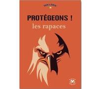 Protégeons les rapaces Collectif (Auteur)